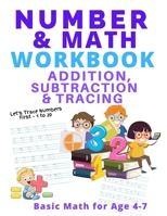 Number and Math Workbook; Addition, Subtraction and Tracing: Basic Math for Age 4-7 B08FP54P4B Book Cover