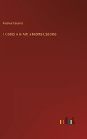 I Codici e le Arti a Monte Cassino 3368204580 Book Cover