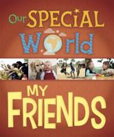 Our Special World: My Friends 1445148994 Book Cover