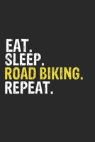Eat Sleep Road biking Repeat Funny Cool Gift for Road biking Lovers Notebook A beautiful: Lined Notebook / Journal Gift, Road biking Cool quote, 120 Pages, 6 x 9 inches, Personal Diary, Ideal humorous 1679834525 Book Cover