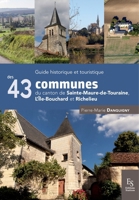 Guide historique et touristique des 43 communes du canton de Sainte-Maure-de-Touraine, L'Île-Bouchard et Richelieu (Monographies) (French Edition) 2813812560 Book Cover