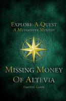 Missing Money of Altevia (Explore-A-Quest) 1500640085 Book Cover