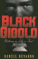 The Black Gigolo: Nothing in Life Is Free! 097910873X Book Cover