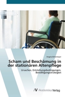 Scham und Beschämung in der stationären Altenpflege 363942879X Book Cover