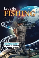 Let's Go Fishing!: Evangelism - Go into All the World! B0H6NQHXY7 Book Cover