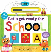 Schoolies: Wipe Clean Let's Get Ready for School: Learn Numbers, Words and More 0312516096 Book Cover