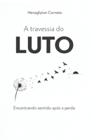 A travessia do LUTO: Encontrando sentido após a perda (Portuguese Edition) B0GKVN4NQB Book Cover