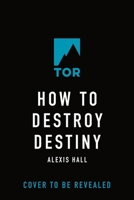 How to Destroy Destiny 1250394988 Book Cover