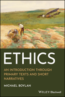 Ethics : An Introduction Through Primary Texts and Short Narratives 1394374119 Book Cover