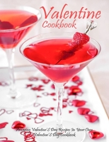 Valentine Cookbook: Amazing Valentine'S Day Recipes In Your Own Valentine'S Day Cookbook B08VFRY4QF Book Cover