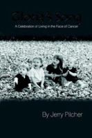 Gloria's Song: A Celebration of Living in the Face of Cancer 1410774724 Book Cover