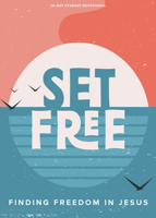 Set Free - Teen Devotional: Finding Freedom in Jesus (Volume 9) (Lifeway Students Devotions) 1430095229 Book Cover