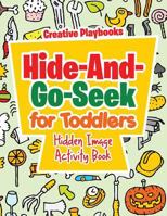 Hide-And-Go-Seek for Toddlers Hidden Image Activity Book 1683235126 Book Cover