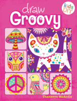 Draw Groovy: Groovy Girls Do-It-Yourself Drawing & Coloring Book 1440322163 Book Cover