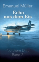 Echo aus dem Eis: Zweiter Band der Northern-Drift-Reihe über rätselhafte Flüge, Schottland und verborgene Geheimnisse (German Edition) 3384780612 Book Cover
