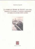 La famiglia Sipari ad Alvito (1830-1905). Iniziativa economica e identità borghese in Terra di Lavoro dopo l'unità 8885699804 Book Cover