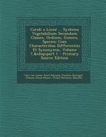 Caroli a Linné ... Systema Vegetabilium Secundum Classes, Ordines, Genera, Species: Cum Characteribus Differentiis Et Synonymis, Volume 7, part 1 1287691188 Book Cover