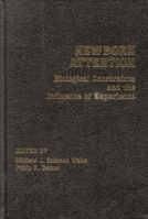 Newborn Attention: Biological Constraints and Influence of Experience 0893915254 Book Cover