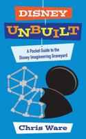 Disney Unbuilt: A Pocket Guide to the Disney Imagineering Graveyard 1683900324 Book Cover