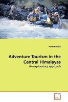 Adventure Tourism in the Central Himalayas: An exploratory approach 3639175964 Book Cover