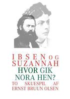 Ibsen og Suzannah & hvor gik Nora hen?: To skuespil af Ernst Bruun Olsen 8776912159 Book Cover