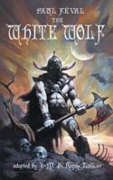The White Wolf 1612278329 Book Cover