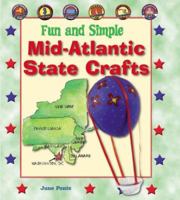 Fun and Simple Mid-Atlantic State Crafts: New York, New Jersey, Pennsylvania, Delaware, Maryland, and Washington, D.C. 0766029336 Book Cover