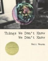 Things We Don't Know We Don't Know 0976523183 Book Cover
