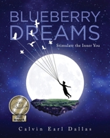 Blueberry Dreams: Stimulate the Inner You 1684860334 Book Cover
