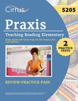 Praxis Teaching Reading Elementary 5205 Study Guide: 2 Practice Tests and Exam Prep [3rd Edition] 1637988486 Book Cover