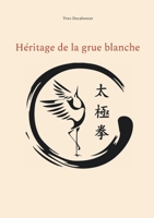 Héritage de la grue blanche (French Edition) 232261498X Book Cover
