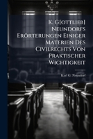 K. G[ottlieb] Neundorfs Erorterungen Einiger Materien Des Civilrechts Von Praktischer Wichtigkeit 127404488X Book Cover