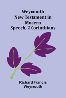 Weymouth New Testament In Modern Speech, 2 Corinthians 9366387950 Book Cover
