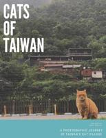 Cats of Taiwan: A Photographic Journey of Taiwan's Cat Village 1795421150 Book Cover