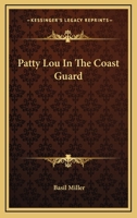 Patty Lou in the Coast Guard 1163159107 Book Cover