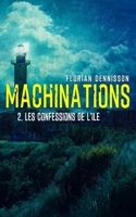 Machinations: Épisode 2 : Les confessions de l'île (French Edition) B0884JZ4HM Book Cover