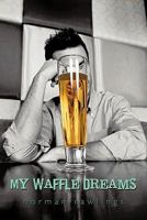My Waffle Dreams 1450299091 Book Cover