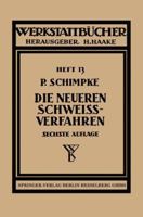 Die Neueren Schweissverfahren: Mit Besonderer Berucksichtigung Der Gasschweisstechnik 366201498X Book Cover