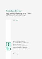 Sound and Sense: Music and Musical Metaphor in the Thought and Writing of Goethe and His Age 3034302371 Book Cover