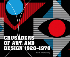 Crusaders of Art and Design 1920-1970 1916384501 Book Cover