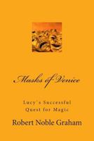 Masks of Venice 1490960945 Book Cover