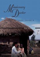 Missionary Doctor: The Big Sky Series - Book 4 1462864589 Book Cover