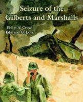 Seizure of the Gilberts and Marshalls B000I64ARA Book Cover