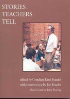 Stories Teachers Tell 1932472282 Book Cover