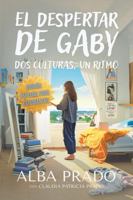 El Despertar de Gaby: Dos Culturas, un Ritmo (Edición Especial para Estudiantes) (Spanish Edition) B0FPD45CCB Book Cover