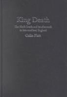 King Death: The Black Death and its Aftermath in Late-Medieval England