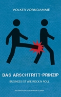 Das Arschtritt-Prinzip: Der Weg zu Ruhm und Traumjob 3748117051 Book Cover