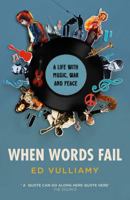 When Words Fail: A Life with Music, War and Peace 1783783370 Book Cover