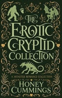 The Erotic Cryptid Collection: A Spicy Monster Romance Collection (Urban Legend Erotica Collection) B0HC9JX4V2 Book Cover