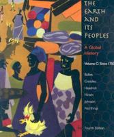 The Earth and Its Peoples: A Global History - Volume C: Since 1750 0618000763 Book Cover